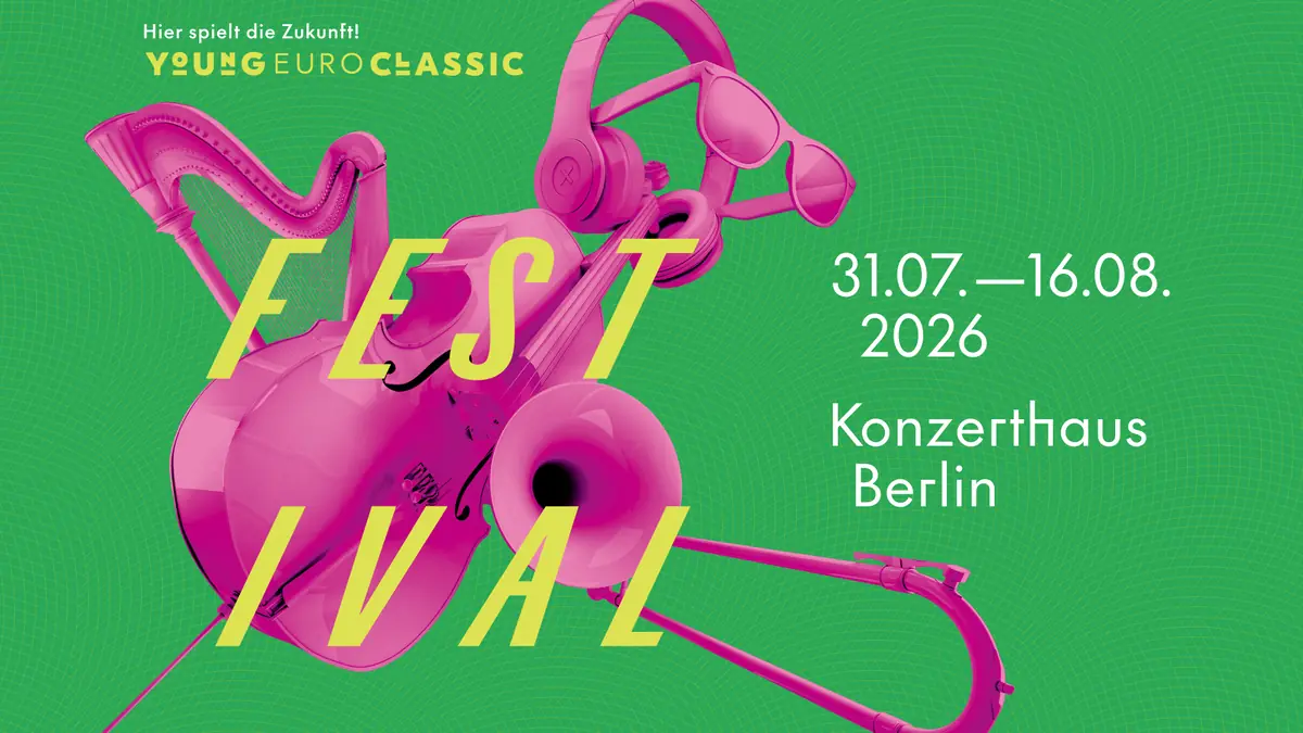 Young Euro Classic 2026 | Future Now - Festivalpass für 5 Konzerte
