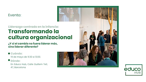 Liderazgo Centrado en la Infancia: Transformando la cultura organizacional - Tours en Barcelona
