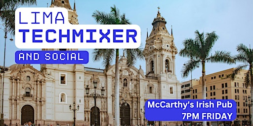 Lima Tech Mixer and Social (Tech / AI / Data / IT) ✨ - Tours en Lima