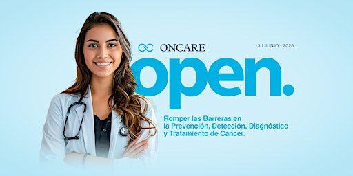 ONCARE OPEN: Sin Barreras Prevención como motor de la salud Oncológica - Tours en Monterrey